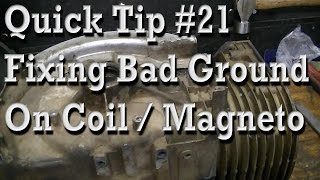 Quick Tip 21 Bad Ground on Coil  Magneto Causes Weak or No Spark [upl. by Llenel]