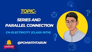 Series and Parallel Connection  Chapter1 Electricity  Class10th  Physics 📚 [upl. by Valer]