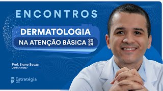 Dermatologia na Atenção Básica  Prof Bruno Souza [upl. by Ludba]