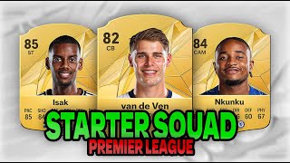 BEST FC 25 STARTER SQUAD  PREMIER LEAGUE EDITION  EAFC 25 [upl. by Nemzzaj]