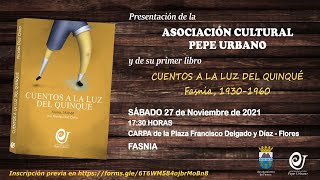 Presentación de la ¨Asociación Cultural Pepe Urbano¨ y del libro ¨Cuentos a la Luz del Quinqué¨ [upl. by Salhcin]