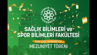 Lokman Hekim Üniversitesi  Spor amp Sağlık Bilimleri Fakültesi Mezuniyet Töreni 2022 [upl. by Dean]