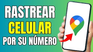 ✅Cómo RASTREAR un celular por su Número en Google Maps GRATIS [upl. by Nicholle996]