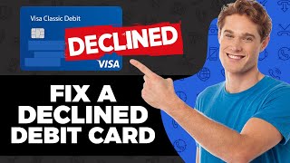 How To Fix a Declined Debit Card 2024 [upl. by Mchenry610]