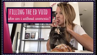 MY ANOREXIA RECOVERY  Filling the eating disorder void [upl. by Haodnanehs]