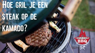 HOE GRILL JE EEN STEAK OP DE KAMADO [upl. by Etiuqram]