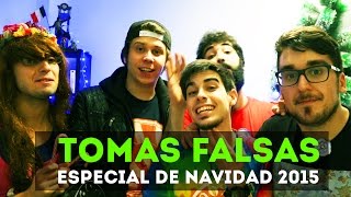 TOMAS FALSAS  ESPECIAL DE NAVIDAD 2015 [upl. by Campos]