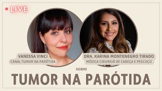 Live com dra Karina Montenegro Tirado cirurgiã de cabeça e pescoço sobre tumor na parótida [upl. by Akienom846]