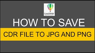 How to save CDR file to JPG and PNG in Corel Draw X8X7 [upl. by Akieluz83]