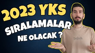 2023 YKS SIRALAMALAR NASIL OLACAK  TERCİH NASIL YAPILMALI  YKS HANGİ YILA BENZİYOR [upl. by Hawley176]