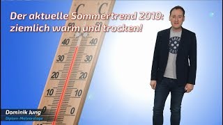 Sommervorhersage 2019 Sehr warm und ziemlich trocken ☀️🌡Mod Dominik Jung [upl. by Joses]