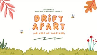 Ellie’s Song “Drift Apart” [upl. by Nadual]