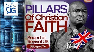 PILLERS OF CHRISTIAN FAITH  APOSTLE JOSHUA SELMAN  SOUNDOF REVIVAL UK  JGOSPEL TV [upl. by Ambrosane908]