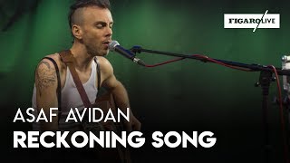 Asaf Avidan  Reckoning Song  Le Live [upl. by Ramon989]