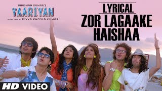 ZOR LAGAAKE HAISHAA FULL SONG WITH LYRICS  YAARIYAN HIMANSH KOHLI RAKUL PREET Divya Khosla Kumar [upl. by Ecitnerp]