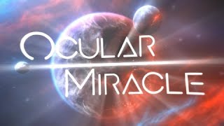 Ocular Miracle [upl. by Tabber]