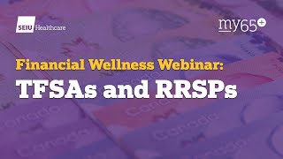 Financial Wellness Webinar TFSAs and RRSPs [upl. by Meryl936]