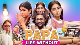 LIFE Without PAPA  Choti vs Badi BEHAN  Emotional Family Movie  MyMissAnand [upl. by Simmons288]