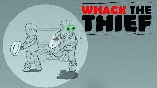 WHACK THE THIEF [upl. by Onaivatco]