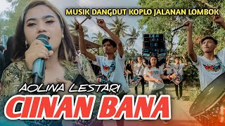 CIINAN BANA versi KOPLO AOLINA LESTARI feat AZYA MUSIK TERBARU 2024  MITRA AZYA [upl. by Noedig447]