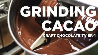 Grinding Cacao  Episode 4  Craft Chocolate TV [upl. by Weitman]