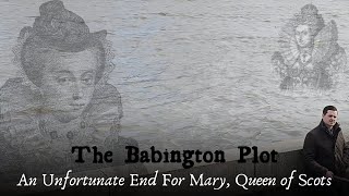 The Babington Plot  An Unfortunate End For Mary Queen of Scots London [upl. by Ewell]