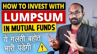 Before you Invest with Lumpsum in Mutual Fund  How to invest Lumpsum in Mutual Fund [upl. by Gower664]