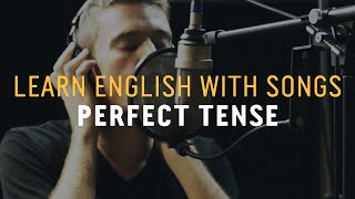 Learn English with Songs  Perfect Tense  Lyric Lab [upl. by Ad469]