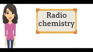 RADIOCHEMISTRY  INTRODUCTION jhwconcepts711 [upl. by Agnes15]