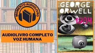 AUDIOLIVRO 1984 DE GEORGE ORWELL [upl. by Yatnuahs167]