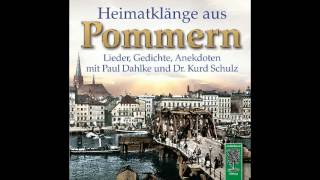 CD Heimatklänge aus Pommern  Pommernlied und Gedicht von Paul Dahlke [upl. by Acinorev]