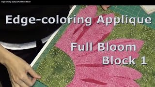 Edgecoloring AppliqueFull Bloom Block 1 [upl. by Durward990]