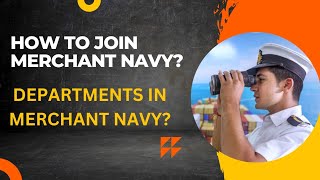 How To Join Merchant Navy  Departments In Merchant Navy [upl. by Esetal840]