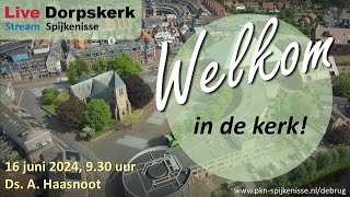 Kerkdienst 16 juni 2024 DORPSKERK wijkgemeente De Brug in Spijkenisse [upl. by Verge]