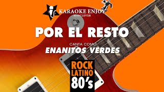 Por el resto 🧍‍♂️ Los enanitos verdes Versión 🎤 Karaoke [upl. by Jacobba]