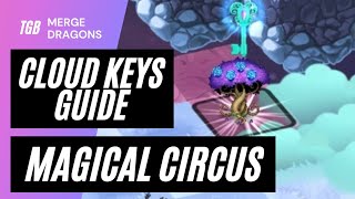 Merge Dragons Magical Circus Cloud Keys Guide ☆☆☆ [upl. by Drusie]