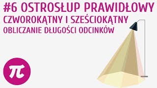 Ostrosłup prawidłowy czworokątny i sześciokątny  obliczanie długości odcinków 6  Ostrosłupy [upl. by Patricio316]