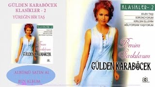 Gülden Karaböcek  Yüreğin Bir Taş Official Audio [upl. by Roby]