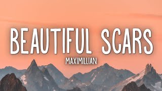 Maximillian  Beautiful Scars Lyrics [upl. by Annahtur]