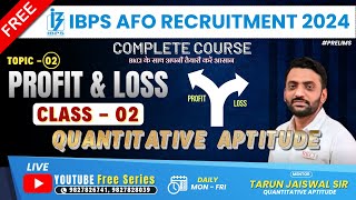 CLASS 2  PROFIT amp LOSS  QUANT Maths  IBPS AFO 2024 Free Class  Tarun sir  BKCI [upl. by Obadias719]