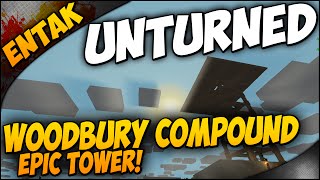 Unturned Gameplay ➤ Building The Woodbury Compound At Burywood  Epic Tower Part 4 [upl. by Magena]