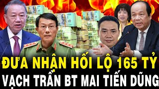 Lò TBT Tô Lâm Rực Cháy ĐƯA NHẬN HỐI LỘ 165 TỶ  VẠCH TRẦN SAI PHẠM Cựu BT Mai Tiến Dũng [upl. by Nnairol254]