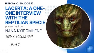 Lacerta A OneOne Interview With The Reptilian Specie part2 [upl. by Ahseat]