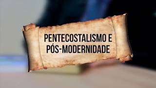 Pentecostalismo e PósModernidade  Pr César Moisés [upl. by Merrill237]