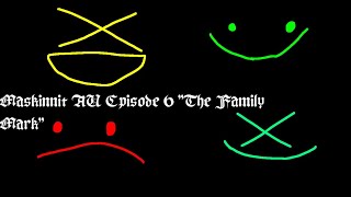 Maskinnit AUEpisode six quotThe Family MarkquotMy AU [upl. by Nerrol]