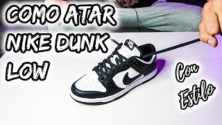 ⚠️COMO ATAR NIKE DUNK LOW  2024  3 ESTILOSON FEET🔥 How to LACE NIKE DUNK LOW [upl. by Somerset]