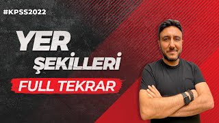 KPSS  YER ŞEKİLLERİ FULL TEKRAR  MEHMET EĞİT KPSS2022 [upl. by Adnarem]