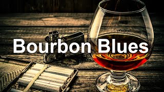 Bourbon Blues  Slow Whiskey Blues and Rock Music to Relax [upl. by Nico]