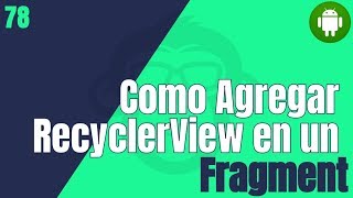 78 Como agregar RecyclerView en un Fragment [upl. by Gilud]