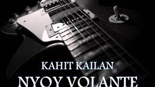 NYOY VOLANTE  Kahit Kailan HQ AUDIO [upl. by Todhunter290]